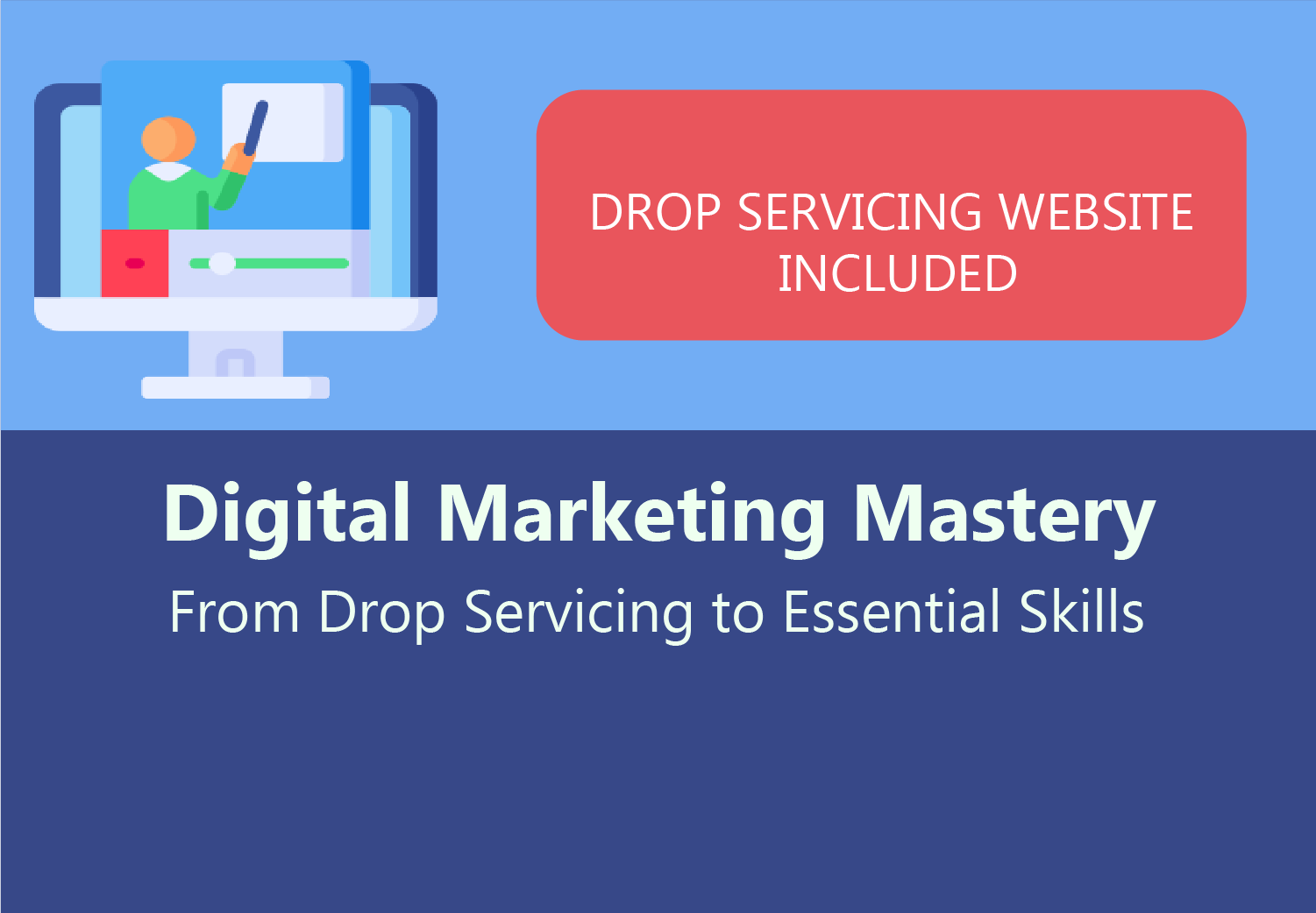 Digital Marketing Mastery: From Drop Servicing to Essential Skills